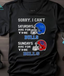 Sorry I Can’t Saturdays Are For The Buffalo Bulls Sundays Are For The Buffalo Bills 2023 shirt