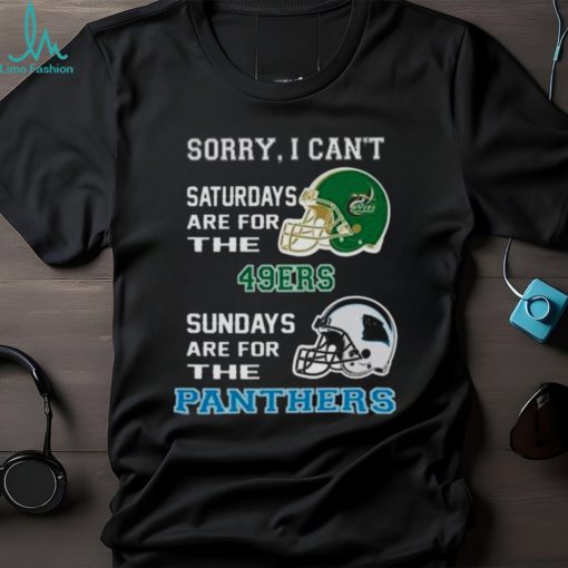 Sorry I Can’t Saturdays Are For The Charlotte 49ers Sundays Are For The Carolina Panthers 2023 shirt