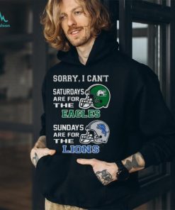 Sorry I Can’t Saturdays Are For The Eastern Michigan Eagles Sundays Are For The Detroit Lions 2023 shirt