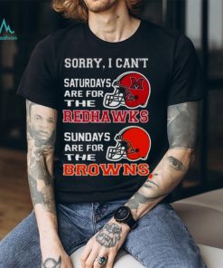 Sorry I Can’t Saturdays Are For The Miami Redhawks Sundays Are For The Cleveland Browns 2023 shirt