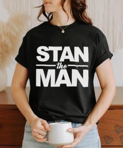 Stan The Man Shirt