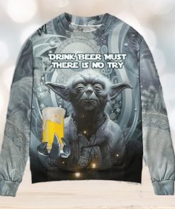 Sw Yoda Drink Beer Must There Is No Try Ugly Christmas Sweater