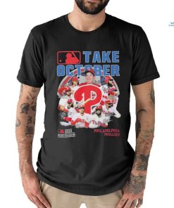 Take October 2023 Postseason Philadelphia Phillies T Shirt