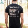 Tenacious D Music Shirt Sweatshirt Y2k 90S Merch Vintage Album V1 The Pick Of Destiny T Shirt Classic