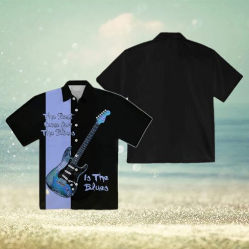 The Best Cure For The Blues Hawaiian Shirt