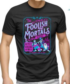 The Foolish Mortals guide to Hitchhiking shirt