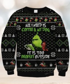 The Grinch All Need Is Coffee And My Dog – It Is Too Peopley Outside Ugly Sweater Party