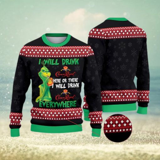 The Grinch I Will Drink CrownRoyal Here Christmas Ugly Sweater