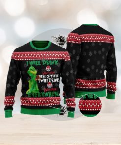 The Grinch I Will Drink Here Or There Ugly Xmas Christmas Sweater Christmas Gift