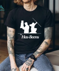 The Has Beens shirt