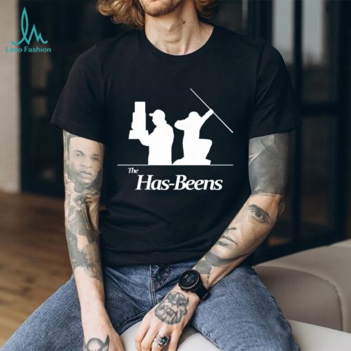 The Has Beens shirt