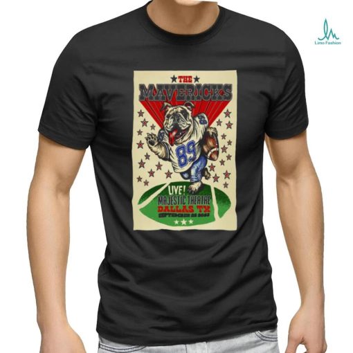 The Mavericks Dallas Dog Majestic Theatre Dallas, TX Sept 22, 2023 Poster shirt