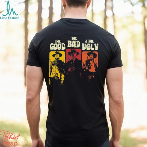 The good the bad & the ugly shirt