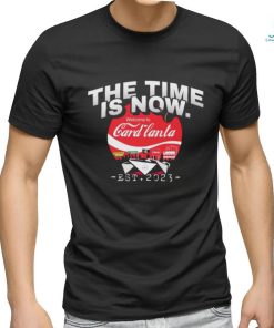 The time is now Welcome to Card lanta 2023 shirt