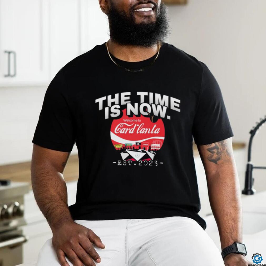 The time is now Welcome to Card lanta 2023 shirt The time is now Welcome to Card lanta 2023 shirt