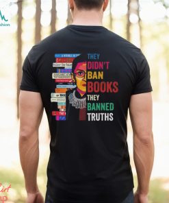 They Didn’t Ban Books They Banned Truths shirt