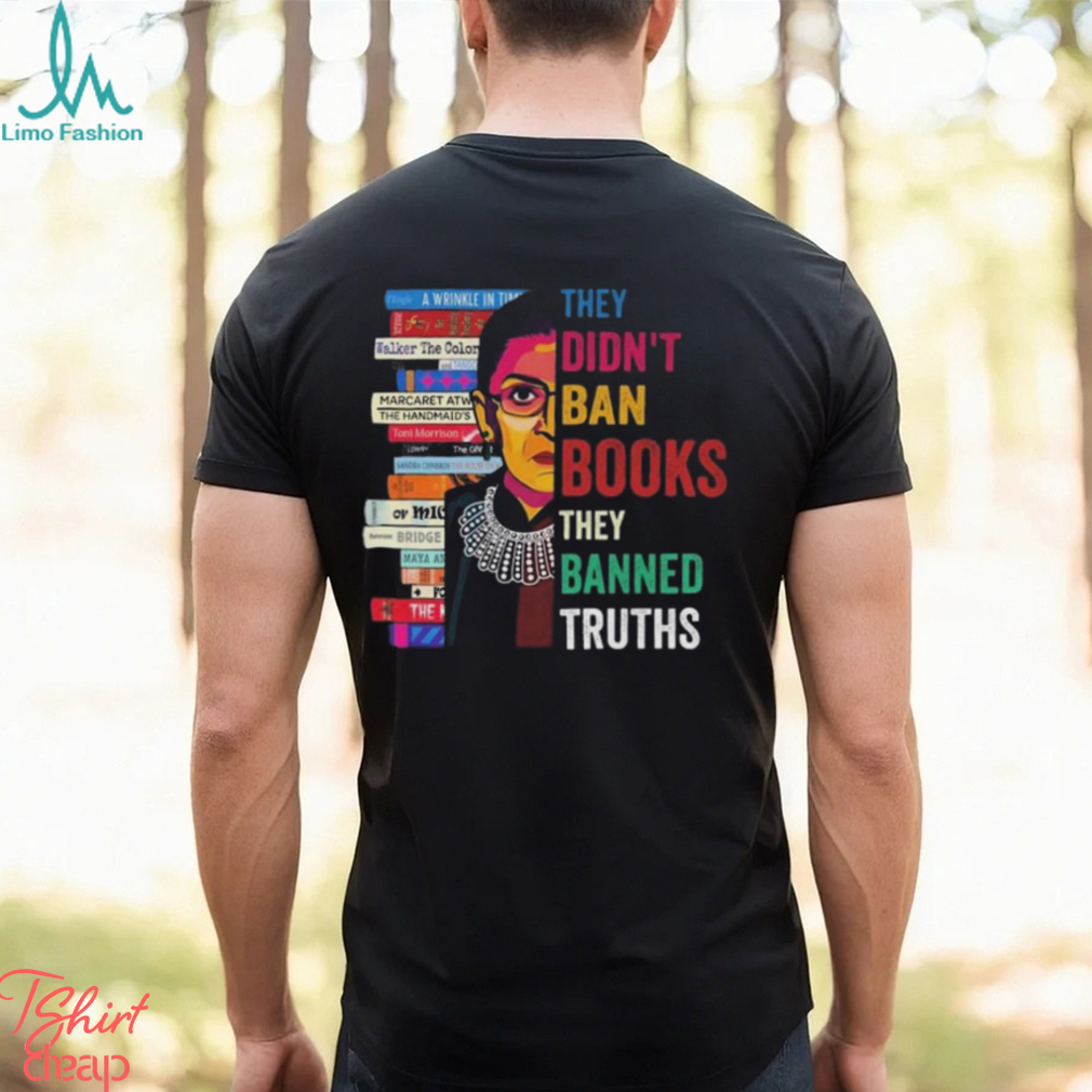 They Didn’t Ban Books They Banned Truths shirt They Didn’t Ban Books They Banned Truths shirt