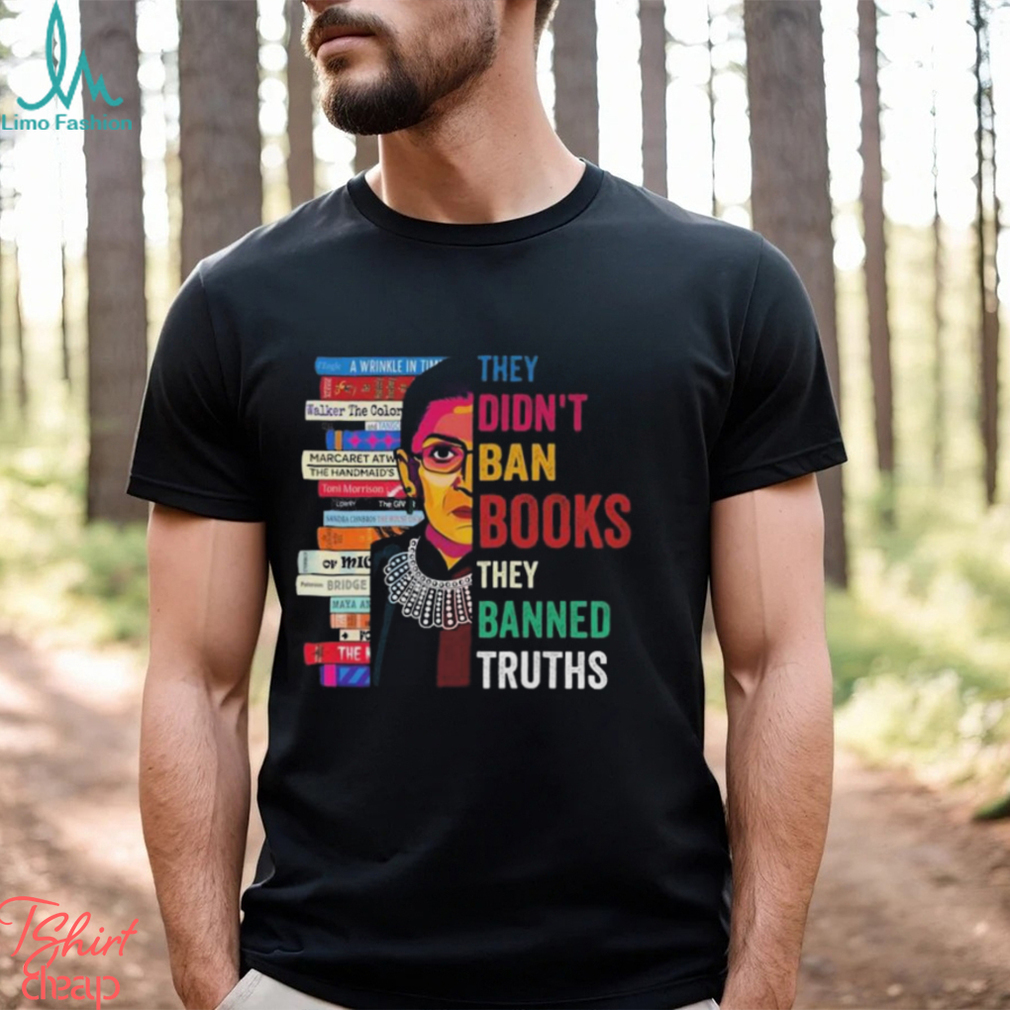 They Didn’t Ban Books They Banned Truths shirt They Didn’t Ban Books They Banned Truths shirt