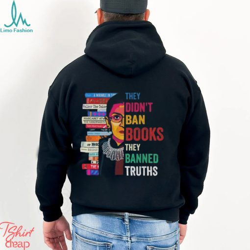 They Didn’t Ban Books They Banned Truths shirt