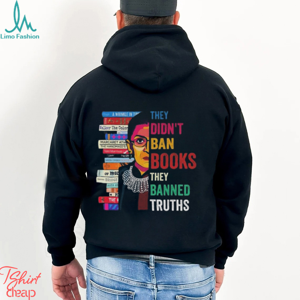 They Didn’t Ban Books They Banned Truths shirt They Didn’t Ban Books They Banned Truths shirt
