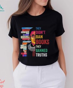 They Didn’t Ban Books They Banned Truths shirt