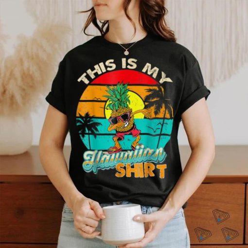 This Is My Hawaiian Shirt Aloha Hawaii for Mens Women Boys T Shirt