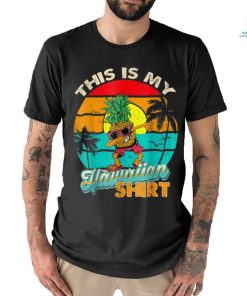 This Is My Hawaiian Shirt Aloha Hawaii for Mens Women Boys T Shirt