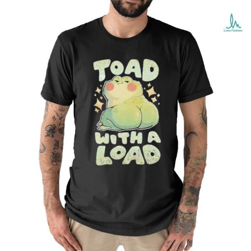 Toad With A Load Shirt