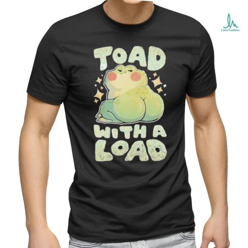 Toad With A Load Shirt