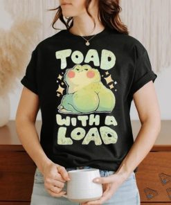 Toad With A Load Shirt