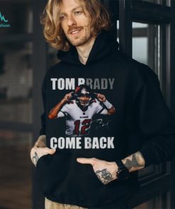 Tom Brady Is Back Nfl Signature T Shirt