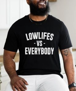 Top charlie Classic Lowlifes Vs Everybody Shirt