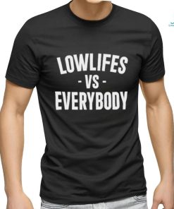 Top charlie Classic Lowlifes Vs Everybody Shirt