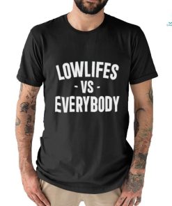 Top charlie Classic Lowlifes Vs Everybody Shirt