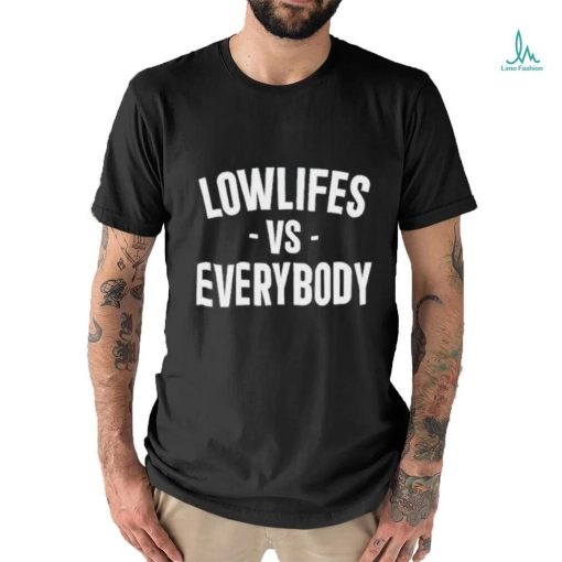 Top charlie Classic Lowlifes Vs Everybody Shirt