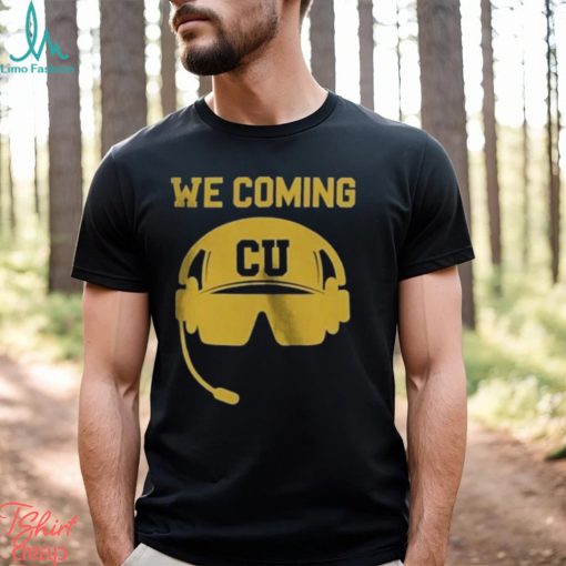 Top colorado Buffaloes We Coming Deion Sanders shirt