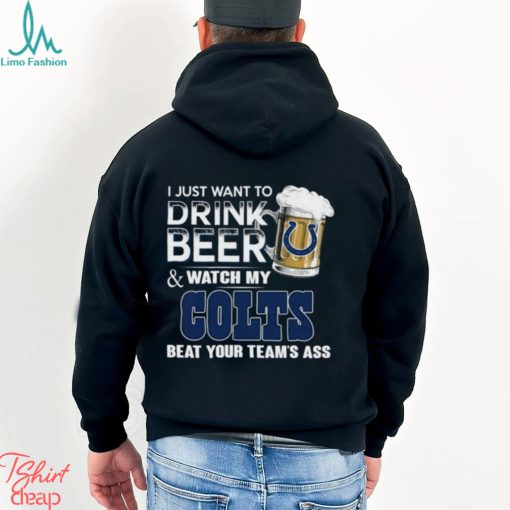 Top i just want to drink beer & watch my indianapolis colts beat your team ass shirt