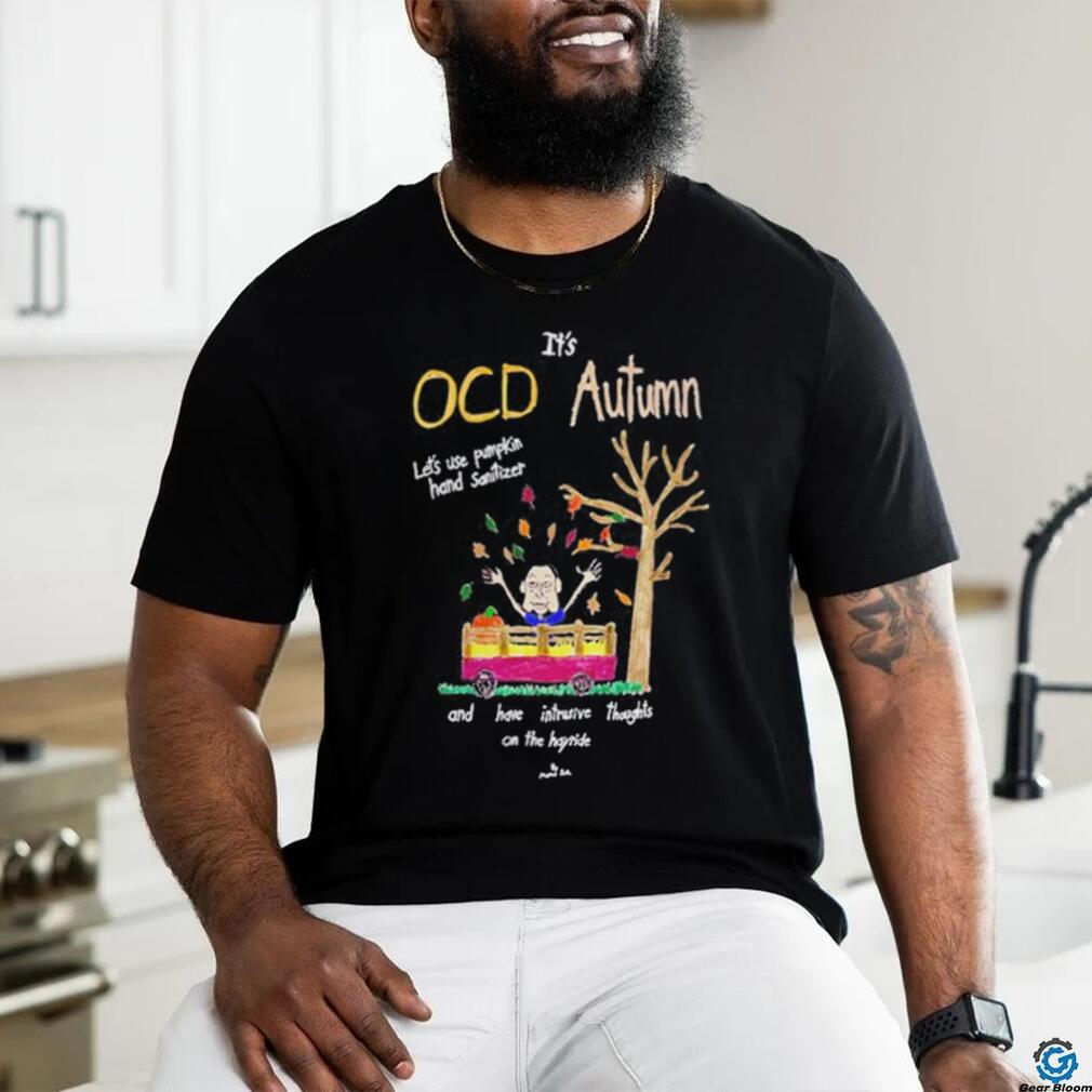 Top marcus Pork It’s Ocd Autumn Let’s Use Pumpkin Hand Sanitizer And Have Intrusive Thoughts On The Hayride Shirt Top marcus Pork It’s Ocd Autumn Let’s Use Pumpkin Hand Sanitizer And Have Intrusive Thoughts On The Hayride Shirt