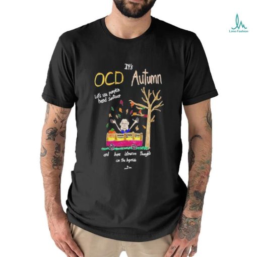 Top marcus Pork It’s Ocd Autumn Let’s Use Pumpkin Hand Sanitizer And Have Intrusive Thoughts On The Hayride Shirt