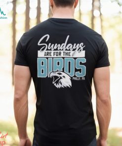 Top sunday are for the birds philadelphia eagles shirt