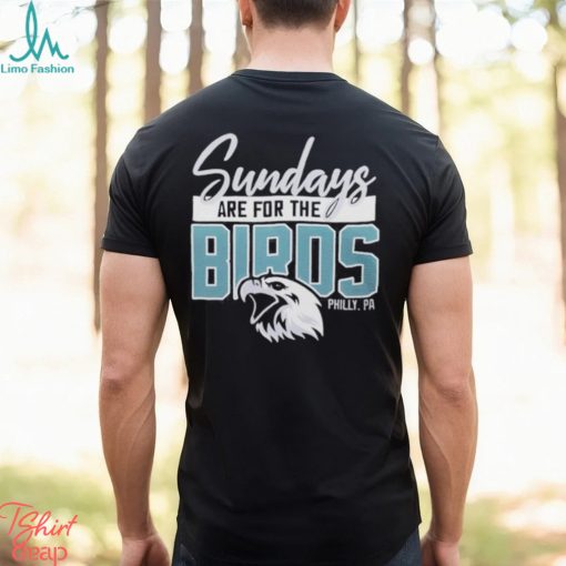 Top sunday are for the birds philadelphia eagles shirt