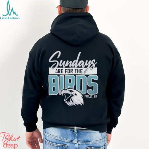 Top sunday are for the birds philadelphia eagles shirt