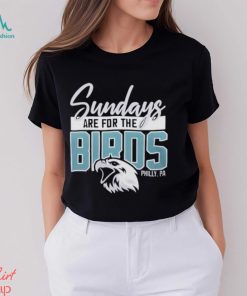 Top sunday are for the birds philadelphia eagles shirt