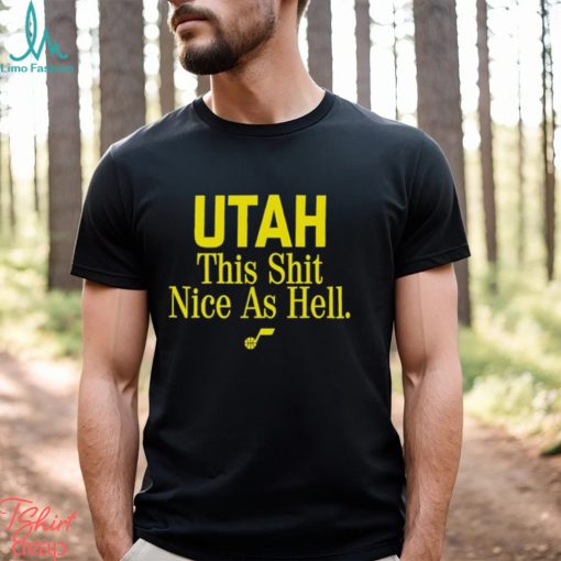 Top utah This Shit Nice As Hell Shirt