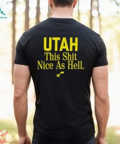 Top utah This Shit Nice As Hell Shirt