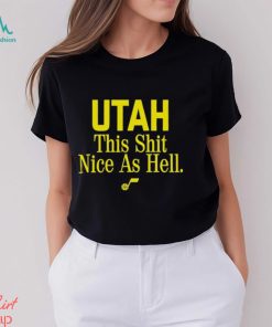 Top utah This Shit Nice As Hell Shirt