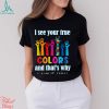 Trending I See Your True Colors I Love You Hands Autism Awareness T Shirt