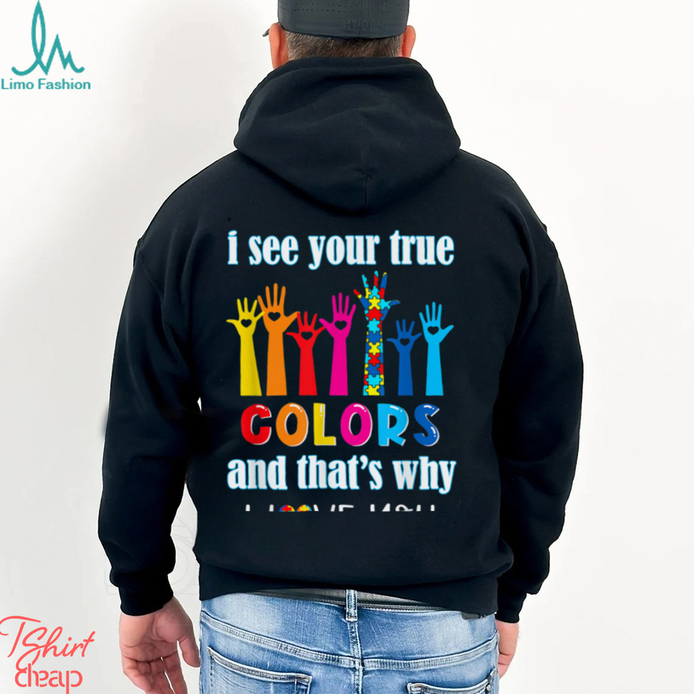 Trending I See Your True Colors I Love You Hands Autism Awareness T Shirt Trending I See Your True Colors I Love You Hands Autism Awareness T Shirt