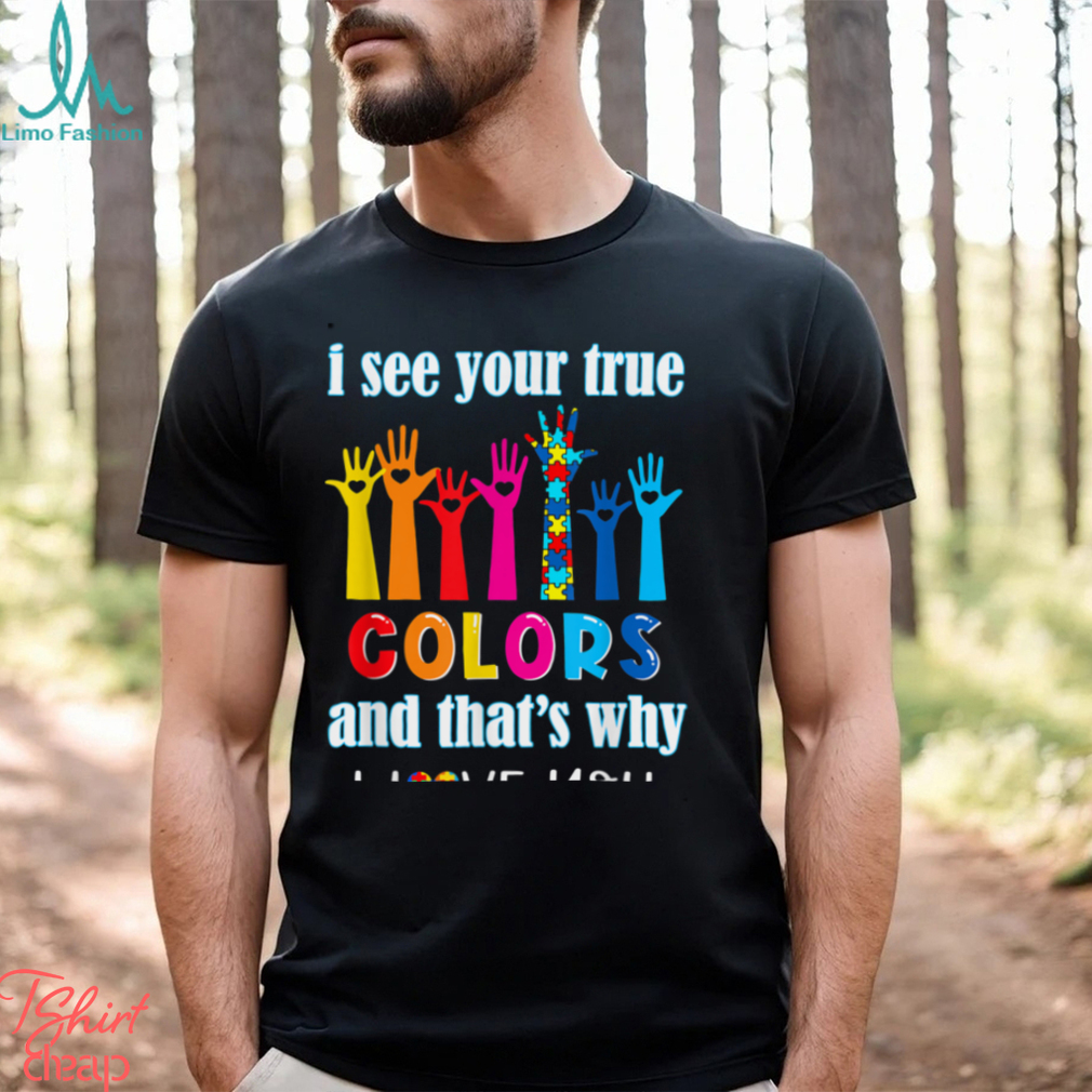 Trending I See Your True Colors I Love You Hands Autism Awareness T Shirt Trending I See Your True Colors I Love You Hands Autism Awareness T Shirt