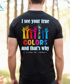 Trending I See Your True Colors I Love You Hands Autism Awareness T Shirt